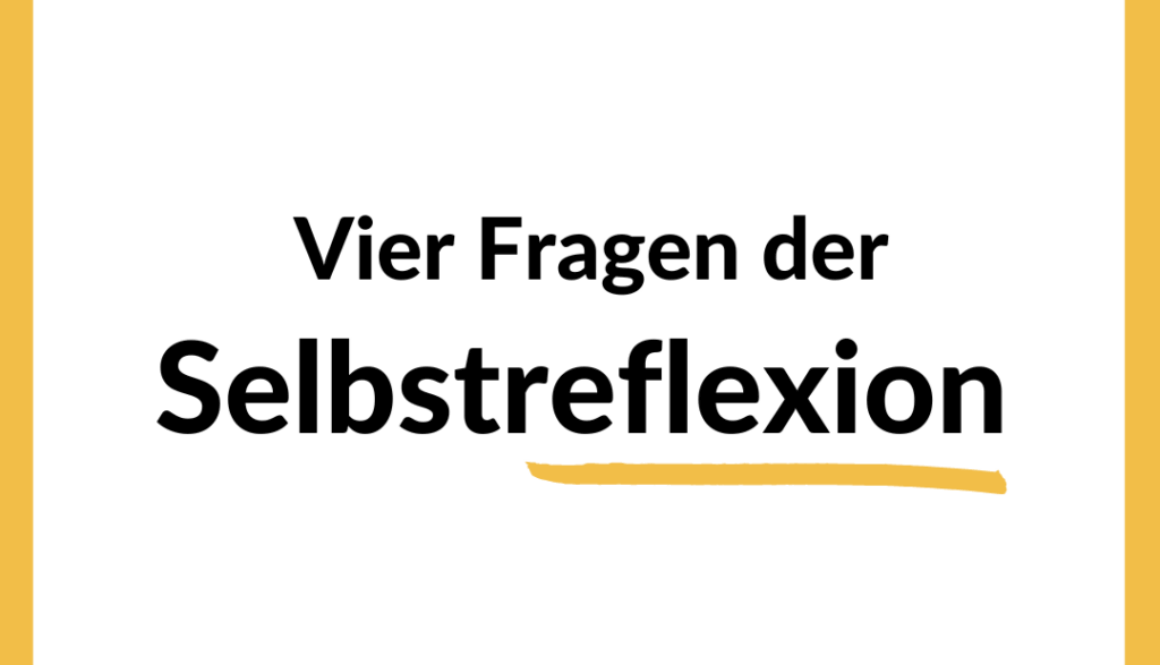 Vier Fragen der Selbstreflexion